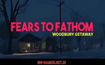 Fears to Fathom Woodbury Getaway igg -games