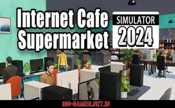 Internet Cafe & Supermarket Simulator 2024 igg -games